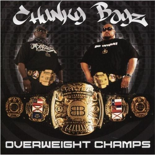 CHUNKY BOYZ  - OVERWEIGHT CHAMPS