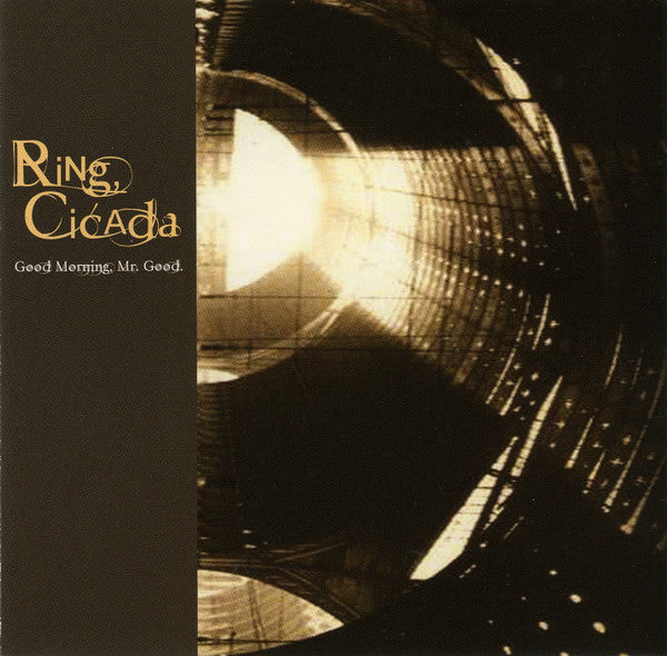 RING CICADA  - GOOD MORNING MR. GOOD