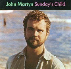 MARTYN, JOHN  - SUNDAY'S CHILD