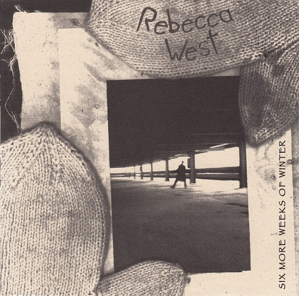 REBECCA WEST  - SIX MORE WEEKS OF WINTER