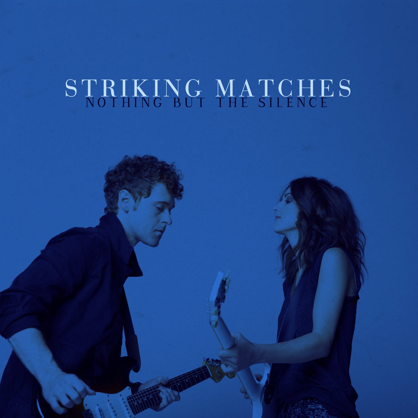 STRIKING MATCHES  - NOTHING BUT THE SILENCE