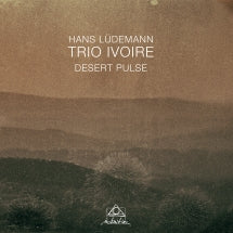 HANS LUDEMANN TRIO IVOIRE - DESERT PULSE [CD]