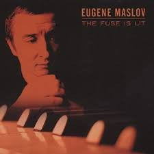 MASLOV, EUGENE  - FUSE IS LIT