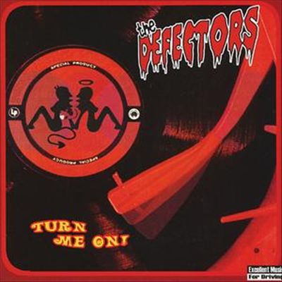 DEFECTORS  - TURN ME ON!