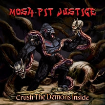 MOSH-PIT JUSTICE - CRUSH THE DEMONS INSIDE [CD]