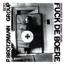 PETER BROTZMANN - FUCK DE BOERE (1968-70) [CD]