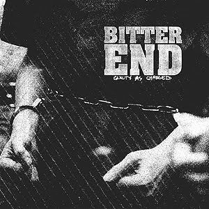 BITTER END  - GUILTY AS CHARGED