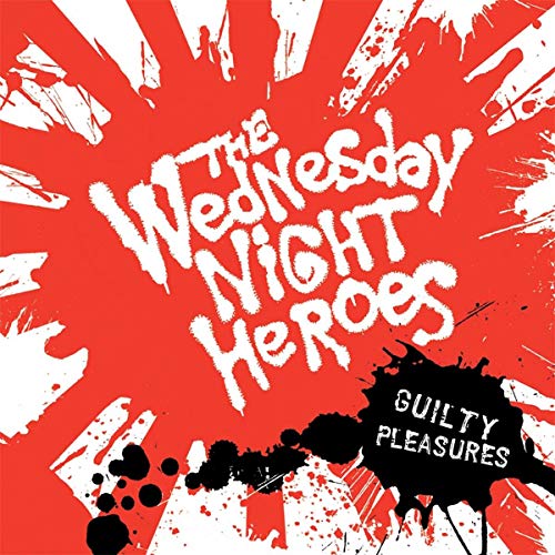 WEDNESDAY NIGHT HEROES  - GUILTY PLEASURES