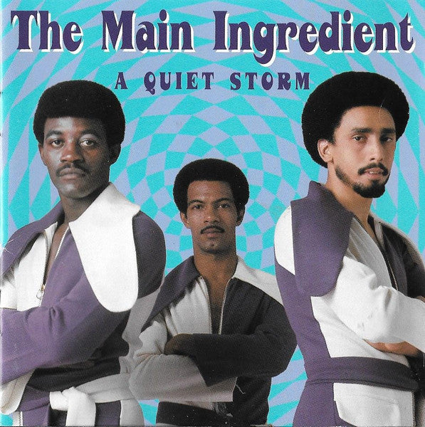 MAIN INGREDIENT  - A QUIET STORM