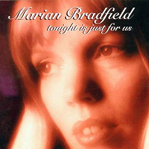 BRADFIELD, MARIAN - TONIGHT IS JUST FOR US