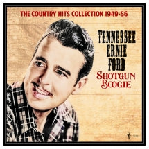 TENNESSEE ERNIE FORD - SHOTGUN BOOGIE: THE COUNTRY HITS COLLECTION 1949-56 [LP]