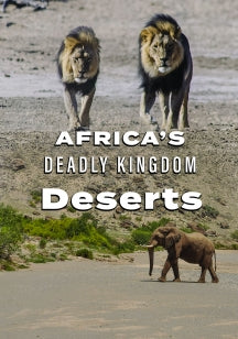 AFRICA'S DEADLY KINGDOM: DESERTS [DVD]
