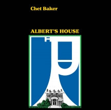 CHET BAKER - ALBERT'S HOUSE [CD]