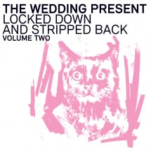 THE WEDDING PRESENT - LOCKED DOWN AND STRIPPED BACK VOLUME TWO [LP]