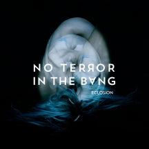 NO TERROR IN THE BANG - ECLOSION [CD]