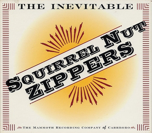 SQUIRREL NUT ZIPPERS  - INEVITABLE (REISSUE)