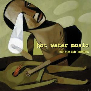 HOT WATER MUSIC  - FOREVER & COUNTING