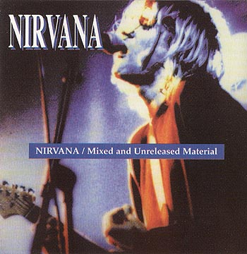 NIRVANA  - MIXED & UNRELEASED MATERIAL
