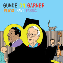 GUNDE ON GARNER - PLAYS BENT FABRIC [CD]