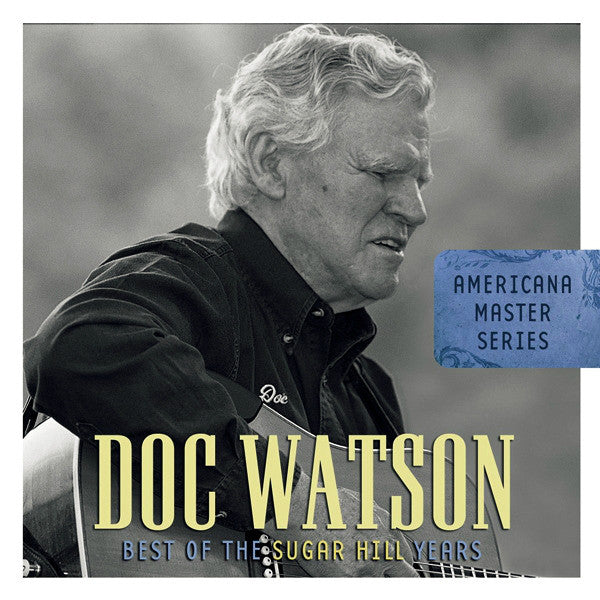 WATSON, DOC  - BEST OF THE SUGAR HILL YEARS
