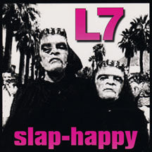 L7 - SLAP-HAPPY [LP]