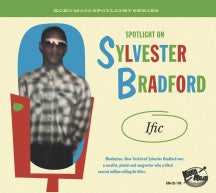 SPOTLIGHT ON SYLVESTER BRADFORD: IFIC [CD]