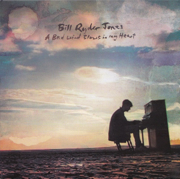 RYDER-JONES, BILL  - A BAD WIND BLOWS IN MY HEART