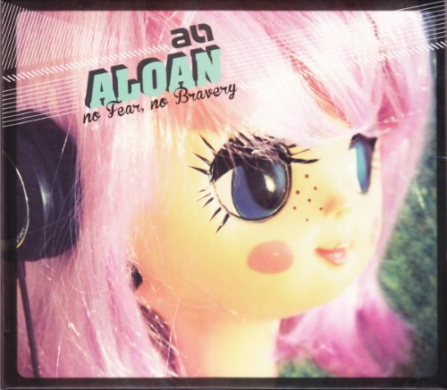 ALOAN - NO FEAR NO BRAVERY