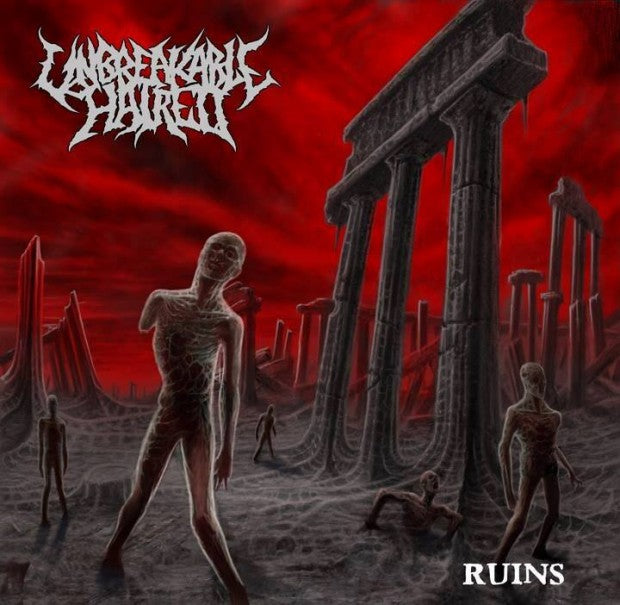 UNBREAKABLE HATRED  - RUINS