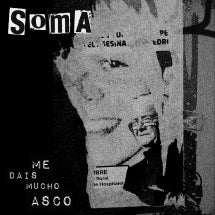 SOMA - ME DAIS MUCHO ASCO [CD]