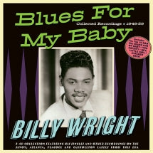 BILLY WRIGHT - BLUES FOR MY BABY: COLLECTED RECORDINGS 1949-59 [CD]