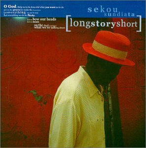 SUNDIATA, SEKOU  - LONG STORY SHORT