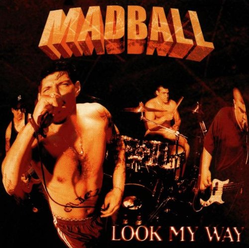 MADBALL - LOOK MY WAY