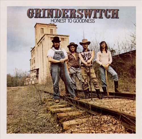 GRINDERSWITCH  - HONEST TO GOODNESS