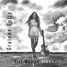 GRAINNE DUFFY - DIRT WOMAN BLUES [CD]
