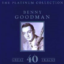 BENNY GOODMAN - THE PLATINUM COLLECTION (2CD) [CD]
