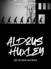 ALDOUS HUXLEY AND THE BRAVE NEW WORLD [DVD]
