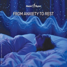 FROM ANXIETY TO REST WITH HEMI-SYNC┬« [CD]