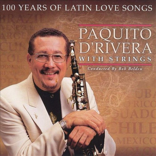 D'RIVERA, PAQUITO  - 100 YEARS OF LATIN LOVE SONGS