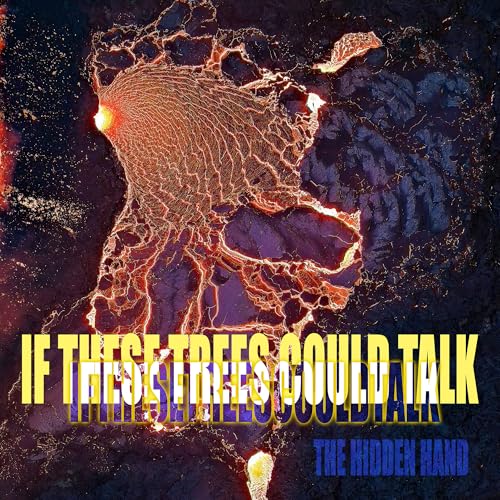 IF THESE TREES COULD TALK - THE HIDDEN HAND (CD)