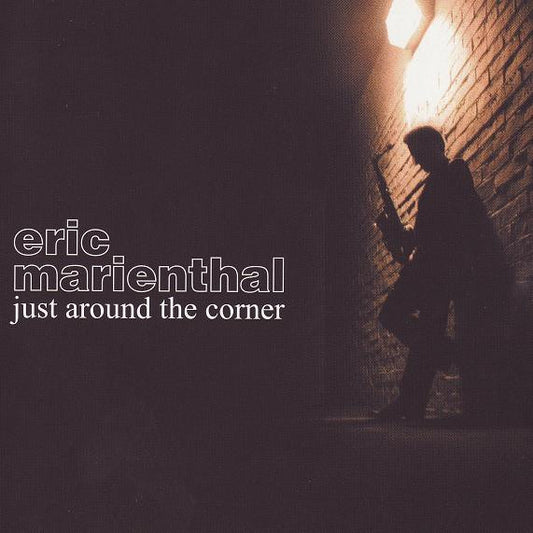 MARIENTHAL, ERIC  - JUST AROUND THE CORNER
