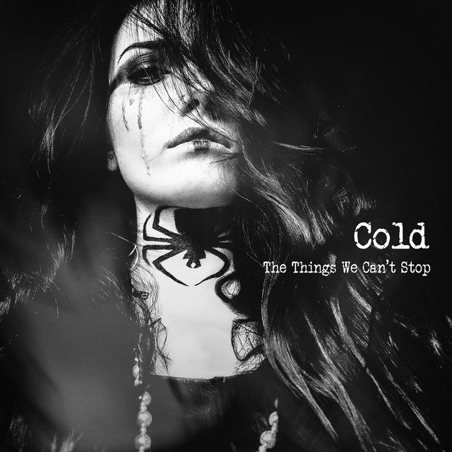 COLD  - THINGS WE CAN'T STOP