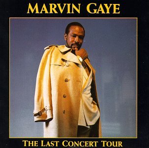 GAYE, MARVIN  - LAST CONCERT TOUR