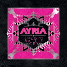 AYRIA - THIS IS MY BATTLE CRY [LP]