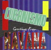 CUBANISMO - GREETINGS FROM HAVANA [CD]