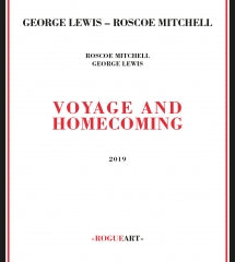 GEORGE LEWIS & ROSCOE MITCHELL - VOYAGE AND HOMECOMING [CD]