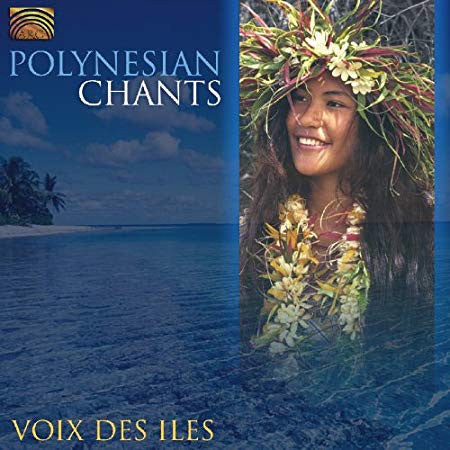 VOIX DES ILES  - POLYNESIAN CHANTS