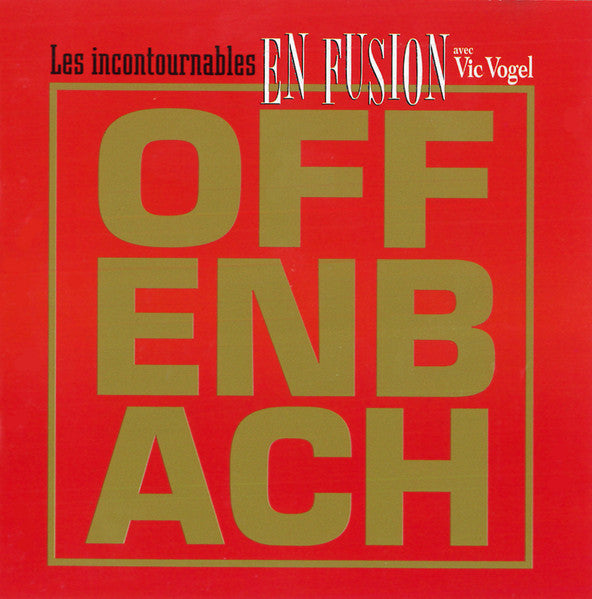 OFFENBACH  - LES INCONTOURNABLES EN FUSION