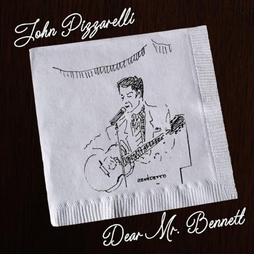 JOHN PIZZARELLI - DEAR MR. BENNETT (CD)