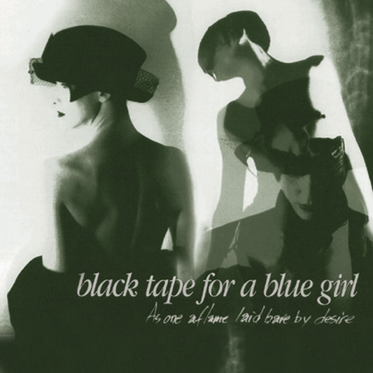 BLACK TAPE FOR A BLUE GIRL  - AS ONE AFLAME LAID BARE BY DESIRE
